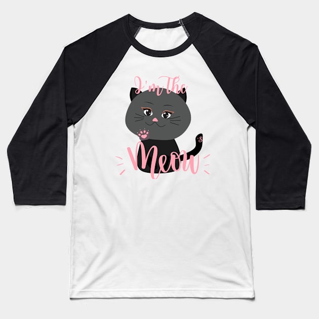 I’m The Cat’s Meow Baseball T-Shirt by HighwayForSouls